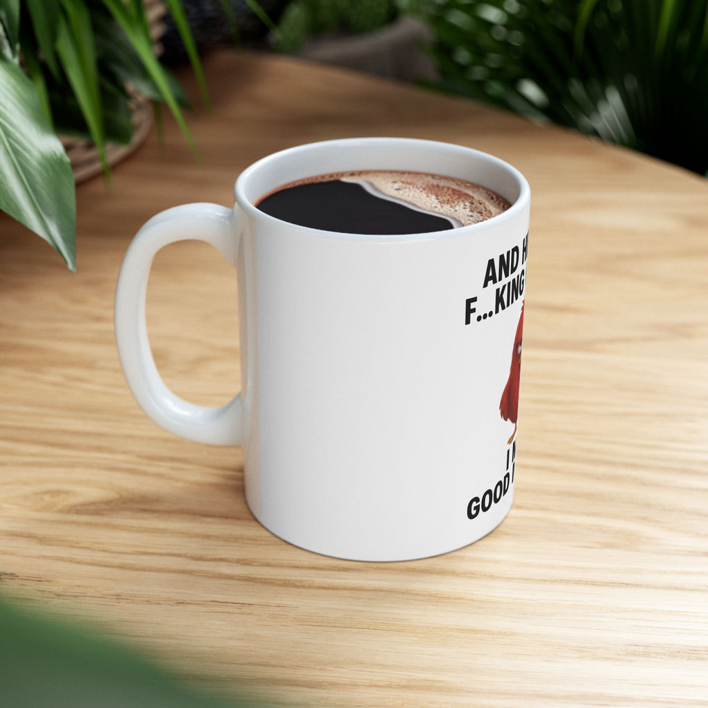 Funny Coffee Mug — “And Here We F...king Go Again” Angry Bird Morning Mug (11oz, 15oz)