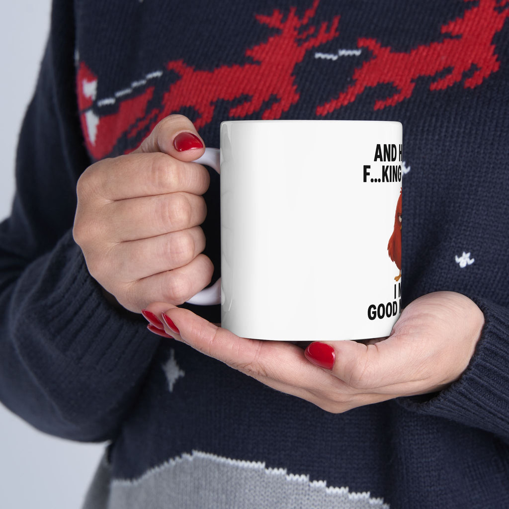 Funny Coffee Mug — “And Here We F...king Go Again” Angry Bird Morning Mug (11oz, 15oz)