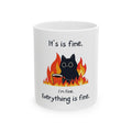 Everything Is Fine Cat Mug — Funny “It’s Fine” Coffee Cup (11oz, 15oz)