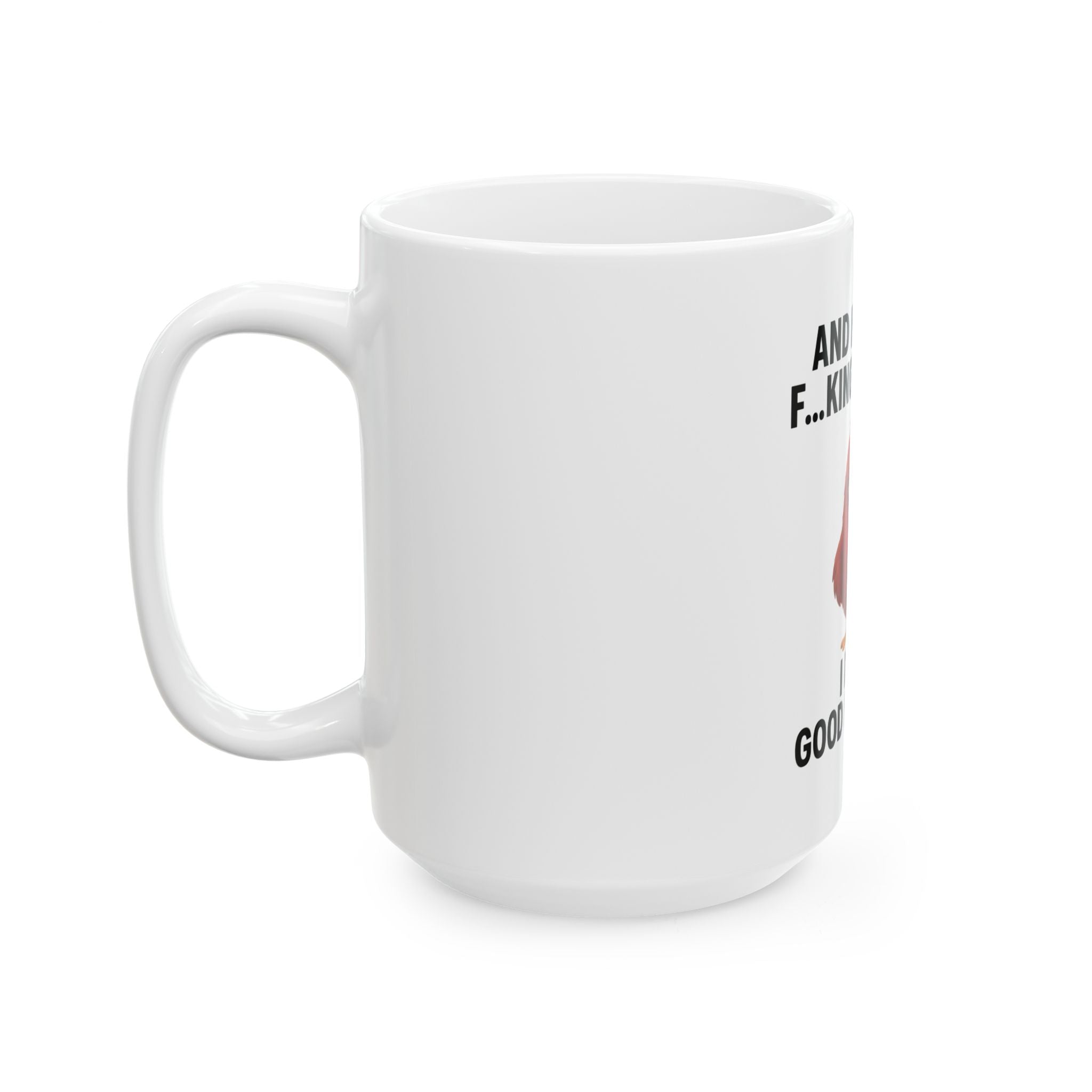 Funny Coffee Mug — “And Here We F...king Go Again” Angry Bird Morning Mug (11oz, 15oz)