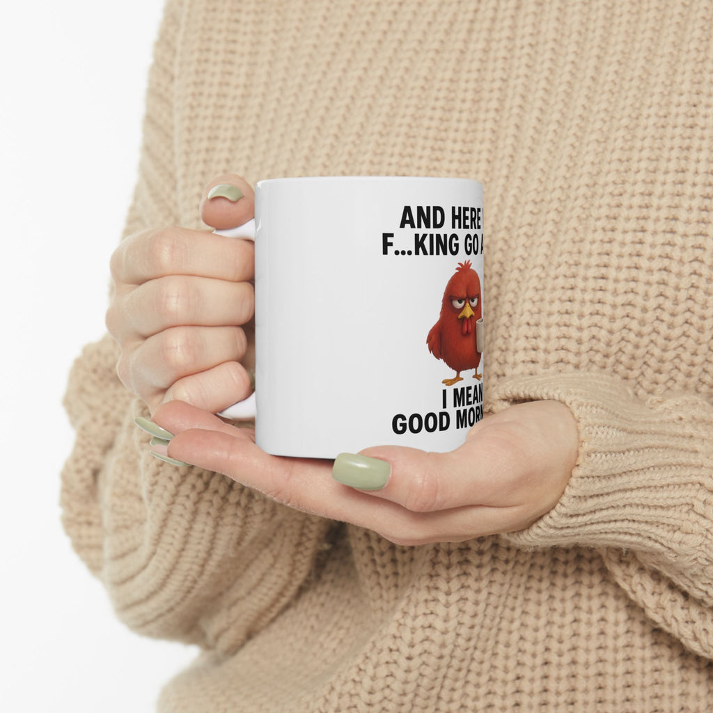 Funny Coffee Mug — “And Here We F...king Go Again” Angry Bird Morning Mug (11oz, 15oz)