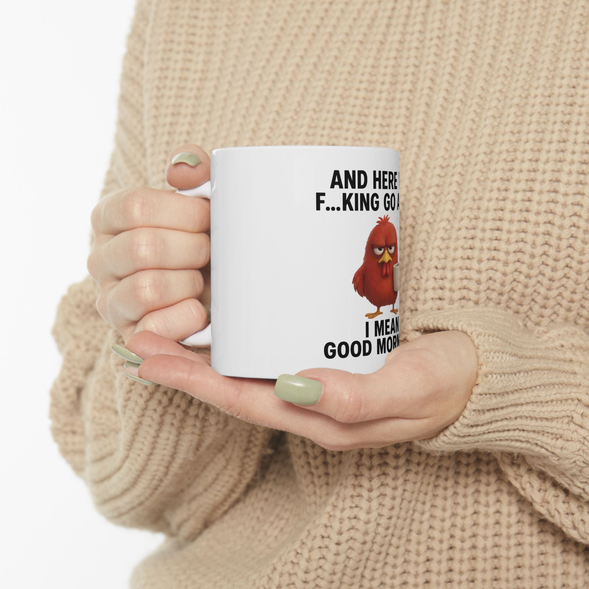 Funny Coffee Mug — “And Here We F...king Go Again” Angry Bird Morning Mug (11oz, 15oz)